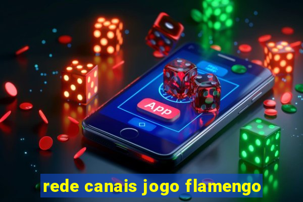 rede canais jogo flamengo